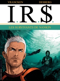 Bernard Vrancken et Stephen Desberg - IRS Tome 14 : Les survivants de Nankin.