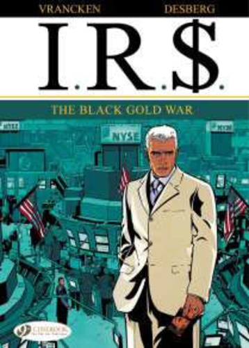 Bernard Vrancken et Stephen Desberg - IRS Tome 6 : The black gold war.