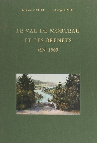 Le Val de Morteau et les Brenets en 1900
