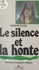 Le silence et la honte. Névroses de la guerre d'Algérie
