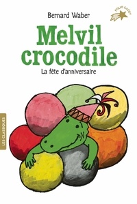 Bernard Waber - Melvil crocodile - 3 - La fête d'anniversaire.