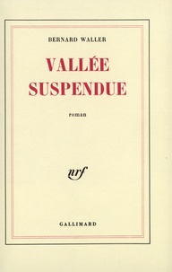 Bernard Waller - Vallée suspendue.