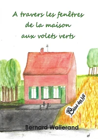 A travers les fenêtres de la maison aux volets verts