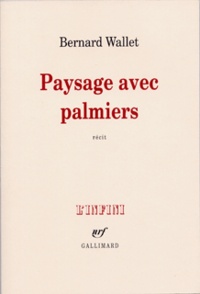 Bernard Wallet - Le paysage avec palmiers.
