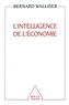 Bernard Walliser - L'intelligence de l'économie - Une science singulière.