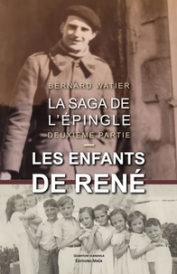 Bernard Watier - La saga de l'épingle 2 : Les enfants de René.