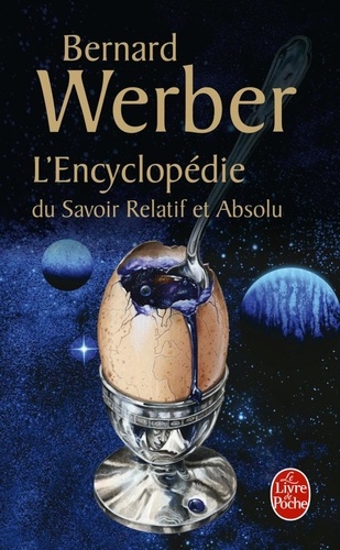 Bernard Werber - L'encyclopédie du savoir relatif et absolu.