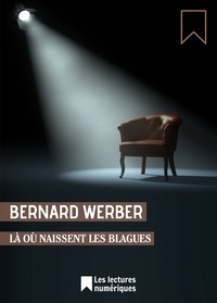 Bernard Werber et Bernard Weber - Là où naissent les blagues.