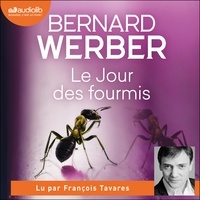 Bernard Werber et François Tavares - Le Jour des fourmis - Les Fourmis, tome 2.