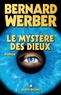 Bernard Werber et Bernard Werber - Le Mystère des Dieux - Cycle des Dieux - tome 3.