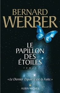 Bernard Werber - Le papillon des étoiles.