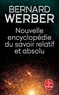 Bernard Werber - Nouvelle encyclopédie du savoir relatif et absolu.