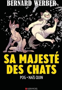 Bernard Werber et  Pog - Sa majesté des chats.