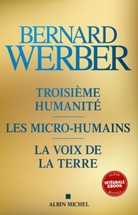 Téléchargez des ebooks gratuits en ligne kindle Troisième Humanité - Intégrale par Bernard Werber 9782226482822