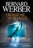 Bernard Werber et Bernard Werber - Troisième humanité - Tome 1.