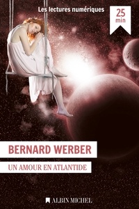 Bernard Werber - Un amour en Atlantide.