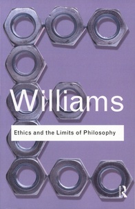 Bernard Williams - Ethics and the Limits of Philosophy.
