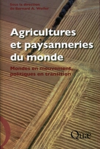 Agriculture et paysannerie du monde. Mondes en mouvement, politiques en transition