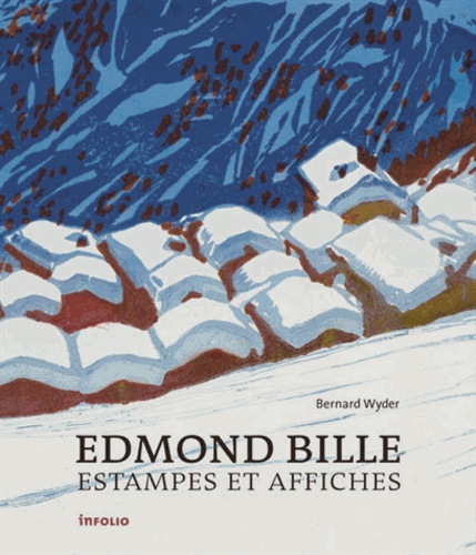 Bernard Wyder - Edmond Bille - Estampes et affiches.