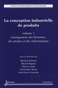 La conception industrielle de produits - Volume 1, Management des hommes, des projets et des informations.pdf