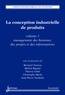 Bernard Yannou et Michel Bigand - La conception industrielle de produits - Volume 1, Management des hommes, des projets et des informations.