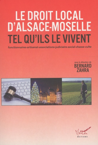 Bernard Zahra - Le droit local d'Alsace-Moselle tel qu'ils le vivent.