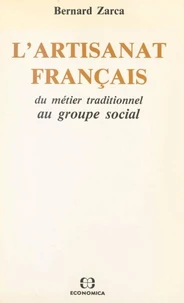 L'artisanat français : du métier traditionnel au groupe social