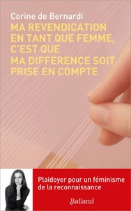 "Ma revendication en tant que femme, c’est que ma différence soit prise en compte"