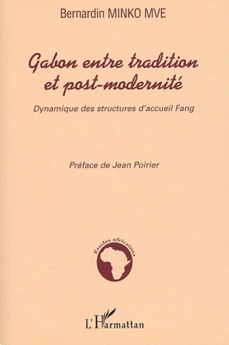Gabon entre tradition et post-modernité. Dynamique des structures d'accueil Fang