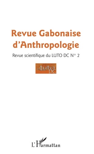 Bernardin Minko Mvé - Revue Gabonaise d'Anthropologie, Revue scientifique du LUTO-DC N° 2 : .
