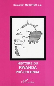Bernardin Muzungu - Histoire du Rwanda pré-colonial.