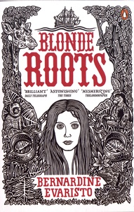 Bernardine Evaristo - Blonde Roots.