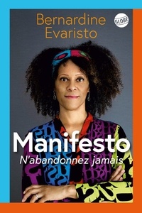 Bernardine Evaristo - Manifesto - Ne renoncez jamais.