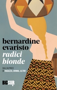 Bernardine Evaristo et Martina Testa - Radici bionde.