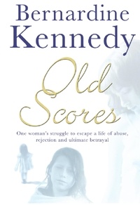Bernardine Kennedy - Old Scores - A moving drama of psychological suspense, love and deception.