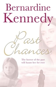 Bernardine Kennedy - Past Chances - A heartrending family drama psychological suspense, tragedy and independence.