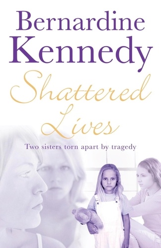 Shattered Lives. A harrowing tale of family, hardship and betrayal