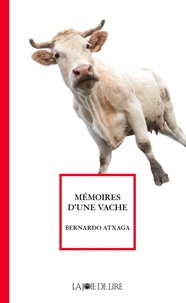 Bernardo Atxaga - Mémoires d'une vache.