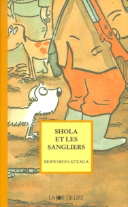Bernardo Atxaga - Shola Et Les Sangliers.