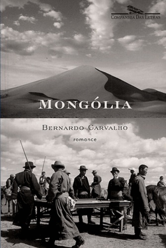 Bernardo Carvalho - Mongolia - Edition en langue portugaise.