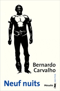 Bernardo Carvalho - Neuf nuits.