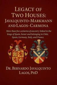 "Lineage and Legacy: The Noble History of the Javalquinto–Markmann and Lagos–Carmona Houses and Royalty"
