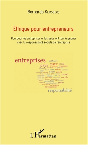 Bernardo Kliksberg - Ethique pour entrepreneurs - Pourquoi les entreprises et les pays ont tout à gagner avec la responsabilité sociale de l'entreprise.
