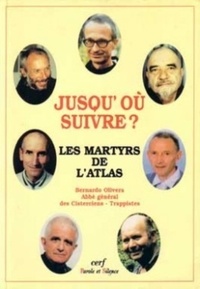 Bernardo Olivera - Jusqu'Ou Suivre ? Les Martyrs De L'Atlas.
