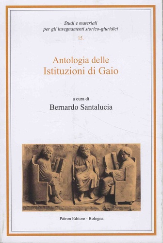 Bernardo Santalucia - Antologia delle istituzioni di Gaio.