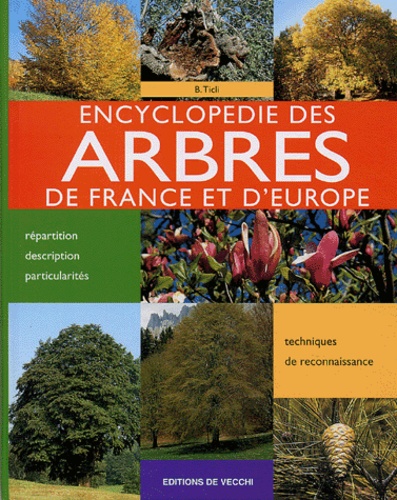 Bernardo Ticli - Encyclopédie des arbres de France et d'Europe.