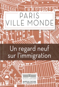 Bernardo Toro et Aurélie Champagne - Paris ville monde - Un regard neuf sur l'immigration.