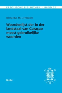 Woordenlijst der in der landstaal van Curacao meest gebruikelijke woorden