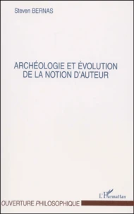 Archeologie Et Evolution De La Notion D'Auteur