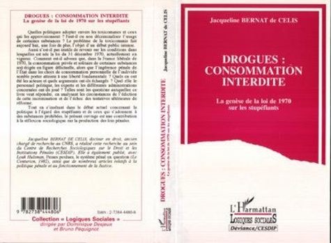  Bernat De Celis - Drogues, consommation interdite - La genèse de la loi du 31 décembre 1970.
